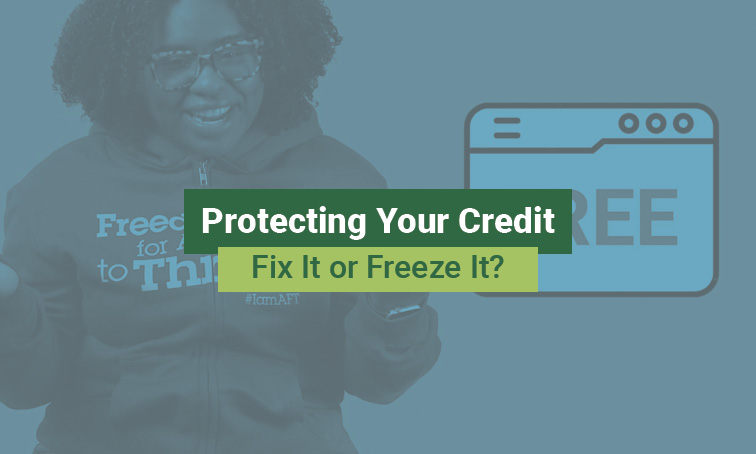 Protecting Your Credit: Fix It or Freeze It?